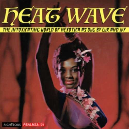 Various - Heat Wave: Intoxicating World Of Nexotica