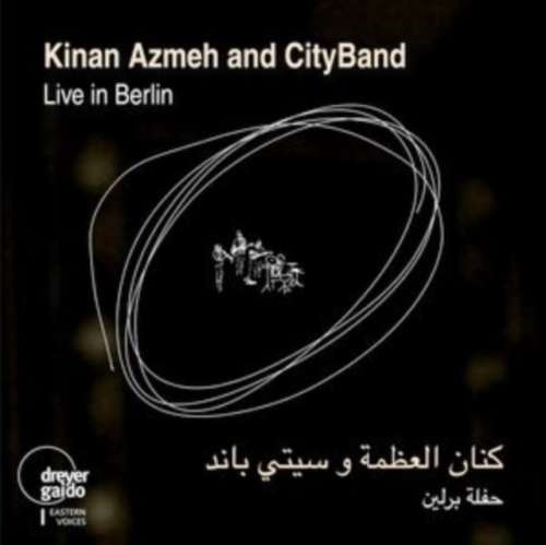 Kinan Azmeh/cityband - Live In Berlin