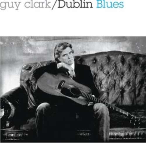 Guy Clark - Dublin Blues: Re-issue