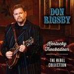 Don Rigsby - Kentucky Troubadour The Rebel