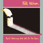 Bill Nelson - Quit Dreaming And Get On The Beam