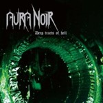 Aura Noir - Deep Tracts Of Hell