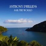 Anthony Phillips - Sail The World