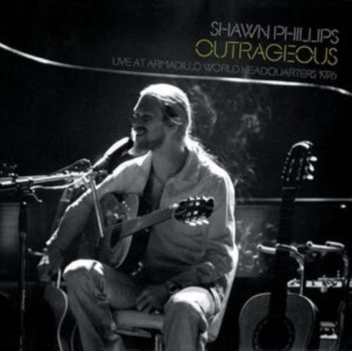 Shawn Phillips - Outrageous Live: Awhq '76