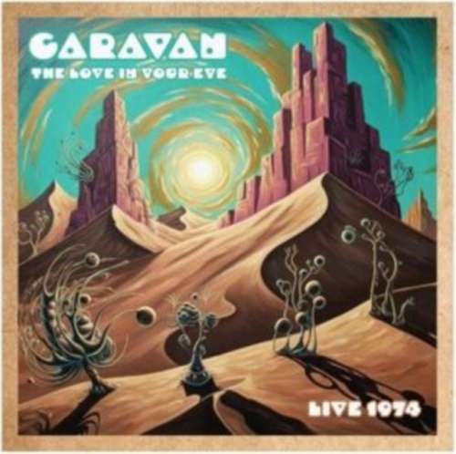 Caravan - Love In Your Eye Live '74