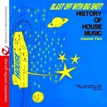 Various - Blast Off with Bigshot: History of House 2